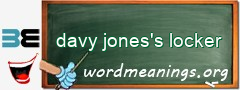 WordMeaning blackboard for davy jones's locker